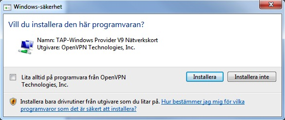 När installationen frågar dig om du vill installera "TAP-Windows V9 Nätverkskort", klicka då på Installera.